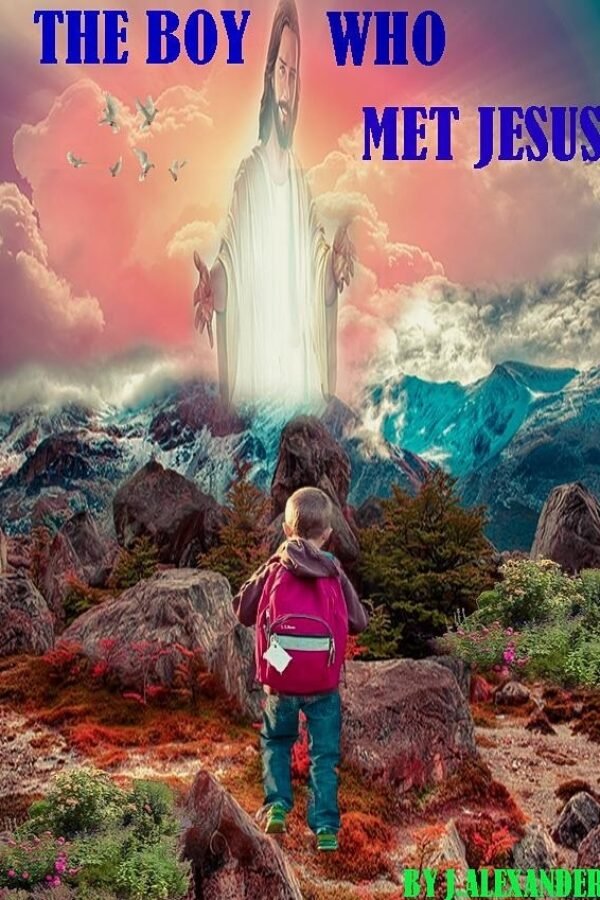 THE BOY WHO MET JESUS